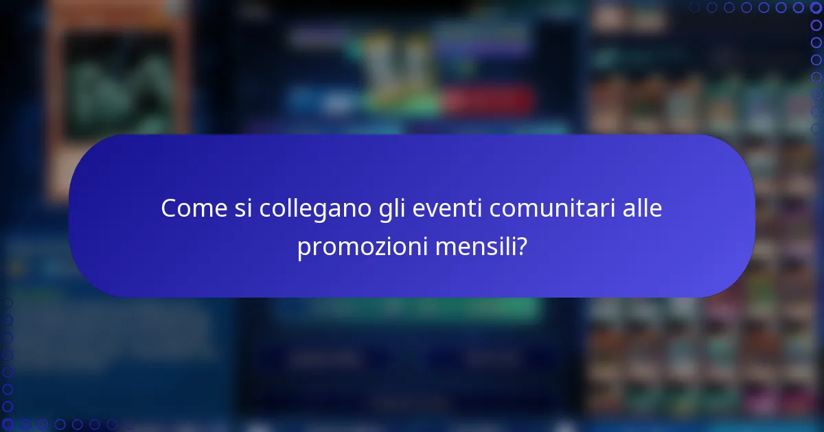 Come si collegano gli eventi comunitari alle promozioni mensili?