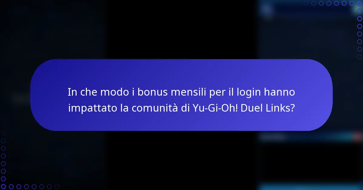 In che modo i bonus mensili per il login hanno impattato la comunità di Yu-Gi-Oh! Duel Links?
