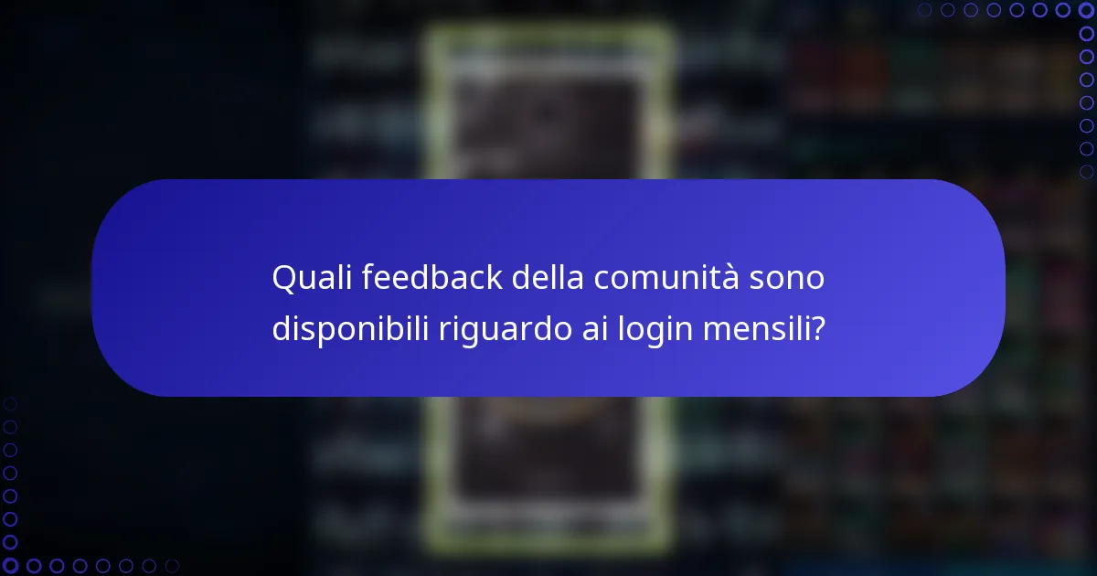 Quali feedback della comunità sono disponibili riguardo ai login mensili?