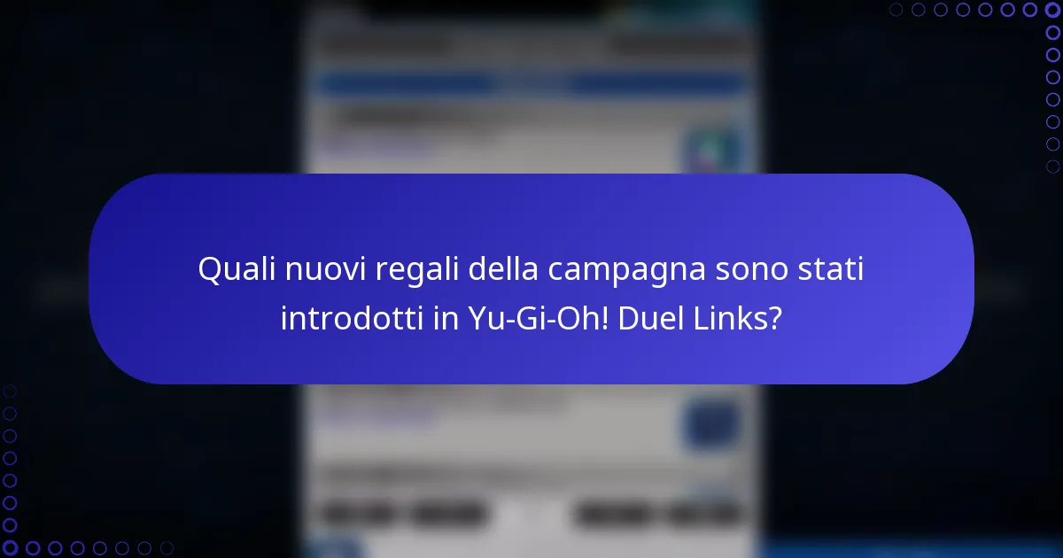 Quali nuovi regali della campagna sono stati introdotti in Yu-Gi-Oh! Duel Links?