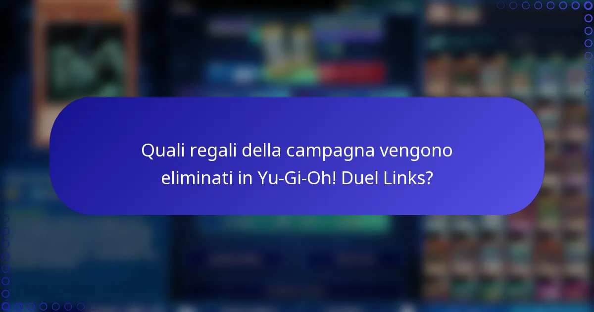 Quali regali della campagna vengono eliminati in Yu-Gi-Oh! Duel Links?