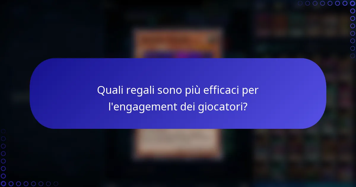 Quali regali sono più efficaci per l'engagement dei giocatori?